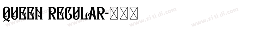 Queen Regular字体转换 Queen Regular字体转换